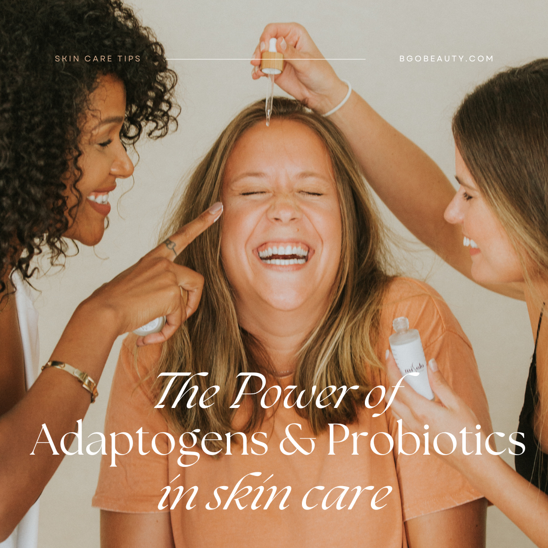 The Power of Adaptogens & Probiotics for Skin Care