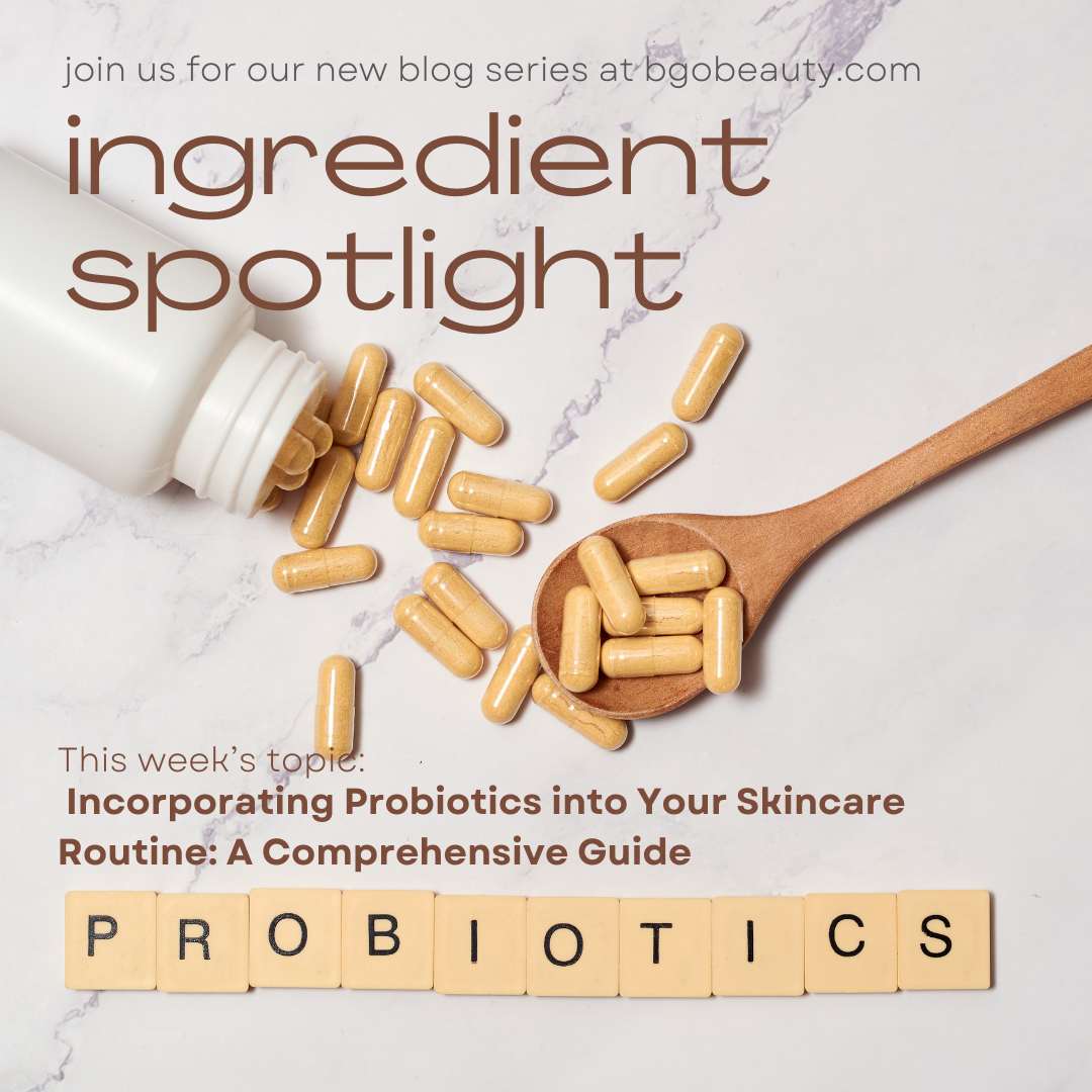 Incorporating Probiotics into Your Skincare Routine: A Comprehensive Guide